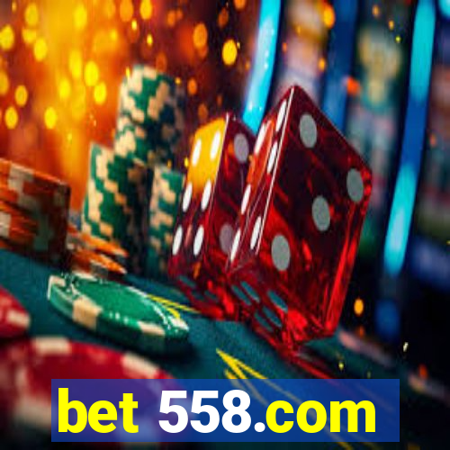 bet 558.com